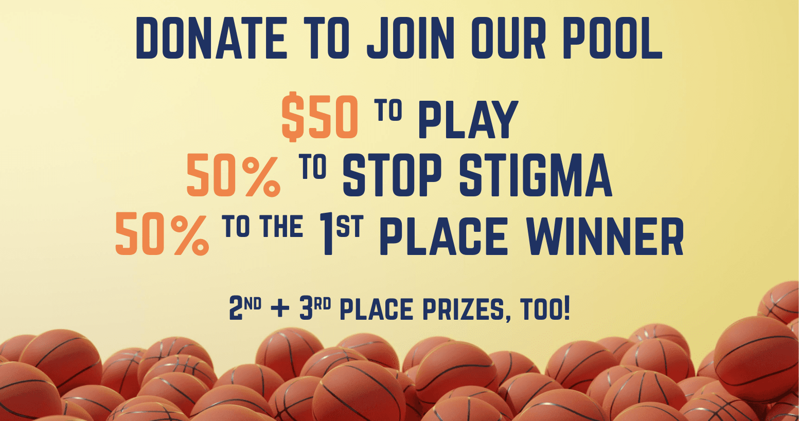 Donate to Join Our Pool!

$50 to Play
50% to Stop Stigma
50% to the 1st Place Winner!

2nd + 3rd place prizes, too!